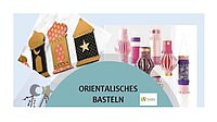 Orientalischer Bastelnachmittag, eine glänzende Aktion!